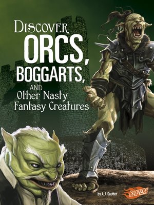 cover image of Discover Orcs, Boggarts, and Other Nasty Fantasy Creatures